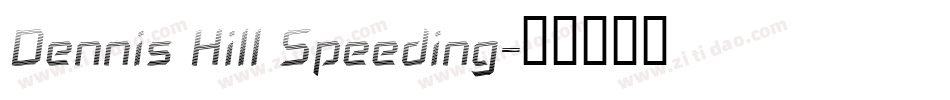 Dennis Hill Speeding字体转换